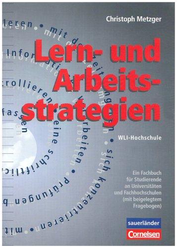 Wie lerne ich? WLI-Hochschule / Lern- und Arbeitsstrategien: Fachbuch für Studierende mit beigelegtem Fragebogen