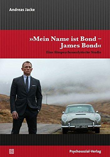 'Mein Name ist Bond - James Bond': Eine filmpsychoanalytische Studie (Imago)