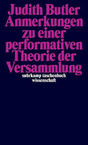 Anmerkungen zu einer performativen Theorie der Versammlung (suhrkamp taschenbuch wissenschaft, Band 2258)