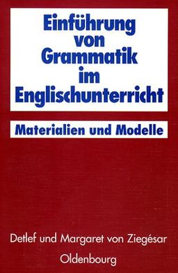 Einführung von Grammatik im Englischunterricht. Materialien und Modelle. (Lernmaterialien)