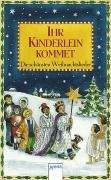 Ihr Kinderlein kommet: Die schönsten Weihnachtslieder