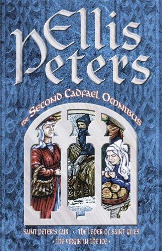 Second Cadfael Omnibus: "St.Peter's Fair", "Leper of St.Giles", "Virgin in the Ice" (Cadfael Chronicles)