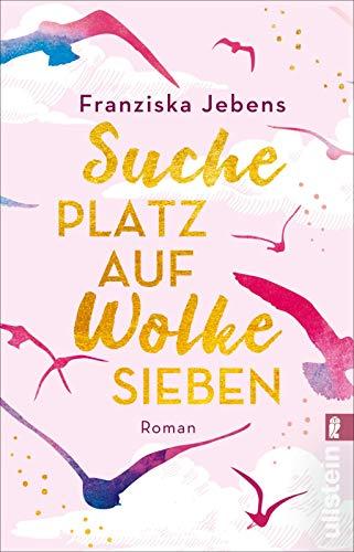 Suche Platz auf Wolke Sieben: Roman