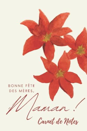 Bonne fête des Mères: Carnet de Notes Pour Fête des Mères 120 pages