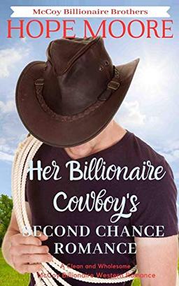 Her Billionaire Cowboy's Second Chance Romance (McCoy Billionaire Brothers, Band 5)