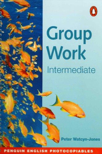 Group Work: Intermediate (Penguin English Photocopiables)