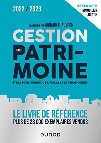 Gestion de patrimoine : stratégies juridiques, fiscales et financières : 2022-2023