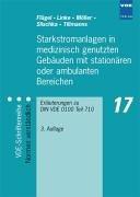 Starkstromanlagen in medizinisch genutzten Gebäuden mit stationären oder ambulanten Bereichen: Erläuterungen zu DIN VDE 0100 Teil 710 (VDE-Schriftenreihe - Normen verständlich)