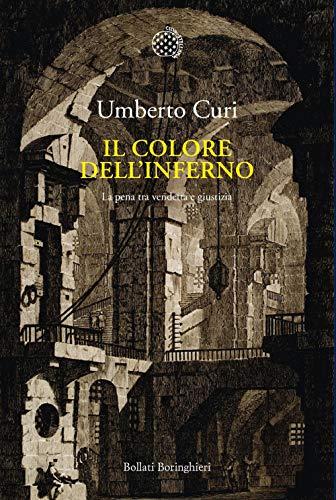 Il colore dell'inferno. La pena tra vendetta e giustizia (Nuova cultura. Introduzioni)