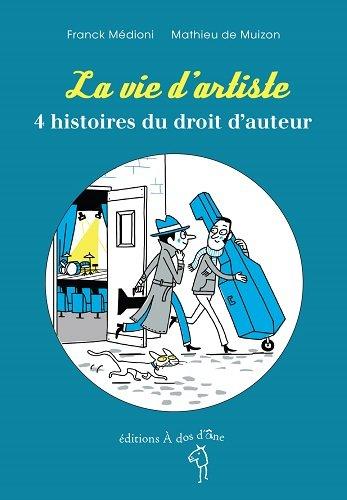 La vie d'artiste : 4 histoires du droit d'auteur