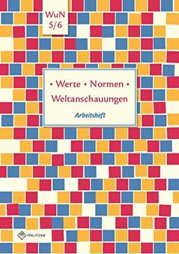 Werte · Normen · Weltanschauungen: Arbeitsheft, Werte und Normen, Klassen 5/6, Niedersachsen (Werte · Normen · Weltanschauungen / Lehrwerkreihe Klassen 5-10)