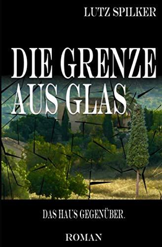 Die Grenze aus Glas: Das Haus gegenüber.