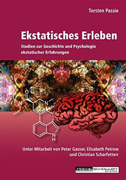 Ekstatisches Erleben: Studien zur Geschichte und Psychologie ekstatischer Erfahrungen