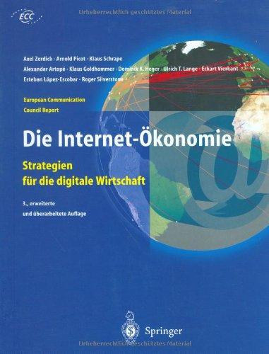 Die Internet-Ökonomie: Strategien für die digitale Wirtschaft: Strategien für die digitale Wirtschaft. European Communication Council Report