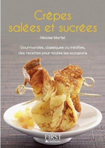 Crêpes salées et sucrées : gourmandes, classiques ou inédites, des recettes pour toutes les occasions