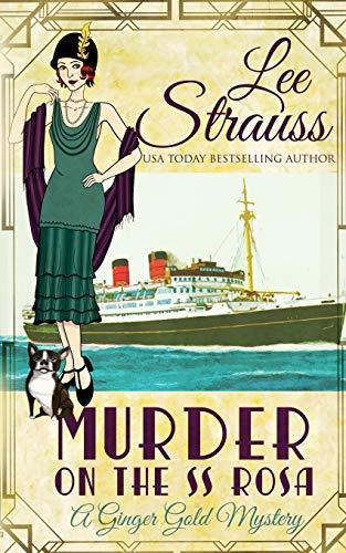 Murder on the SS Rosa: a cozy historical 1920s mystery (Ginger Gold Mystery, Band 1)