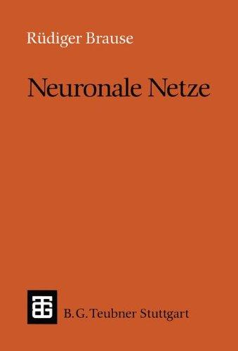 Neuronale Netze: Eine Einführung in die Neuroinformatik (Leitfäden und Monographien der Informatik)