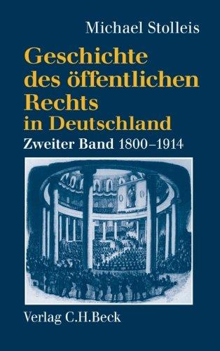 Geschichte des öffentlichen Rechts in Deutschland, Bd.2, Staatsrechtslehre und Verwaltungswissenschaft 1800-1914: Band 2