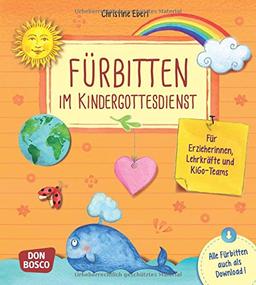 Fürbitten im Kindergottesdienst: Für Erzieherinnen, Lehrkräfte und KiGo-Teams. Mit allen Fürbitten zum Ausdrucken