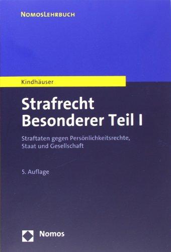 Strafrecht - Besonderer Teil I: Straftaten gegen Persönlichkeitsrechte, Staat und Gesellschaft