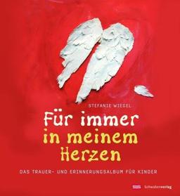 Für immer in meinem Herzen: Das Trauer- und Erinnerungsalbum für Kinder