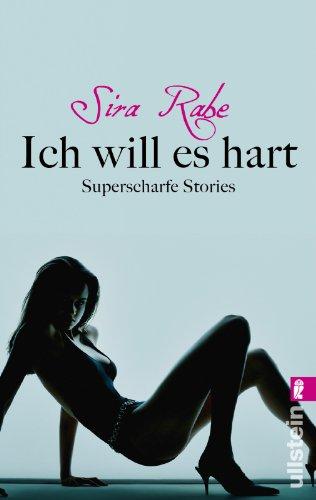 Ich will es hart: Superscharfe Stories