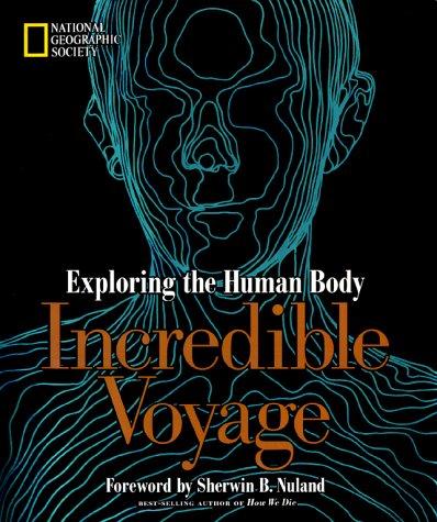 Incredible Voyage: Exploring the Human Body (National Geographic)