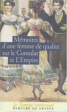 Mémoires d'une femme de qualité sur le Consulat et l'Empire