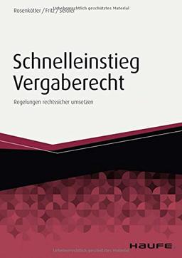 Schnelleinstieg in das neue Vergaberecht: Regelungen rechtssicher umsetzen (Haufe Fachbuch)