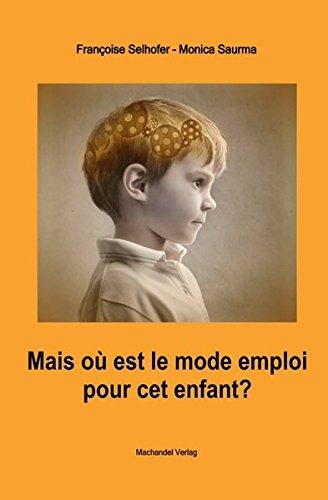 Mais où est le mode d'emploi pour cet enfant ?