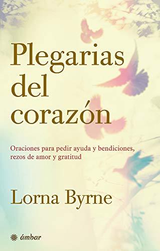 Plegarias del Corazón: Oraciones Para Pedir Ayuda Y Bendiciones, Rezos de Amor Y Gratitud: Oraciones para pedir ayuda y bendiciones, rezos de amor y ... Blessings, Prayers of Thankfulness and Love