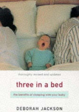 Three in a Bed: The Benefits of Sleeping with Your Baby