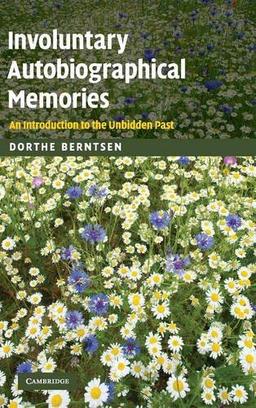 Involuntary Autobiographical Memories: An Introduction to the Unbidden Past