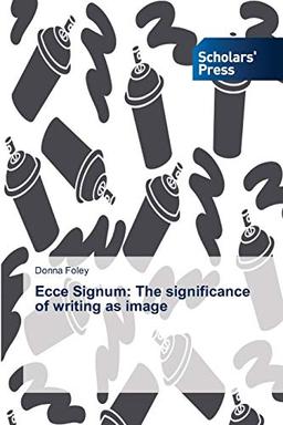 Ecce Signum: The significance of writing as image