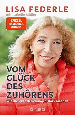 Vom Glück des Zuhörens: Wie uns gute Beziehungen stark machen | Das neue Buch der bekannten Notärztin und Spiegel-Bestseller-Autorin