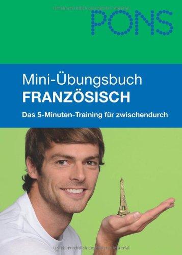 PONS Mini-Übungsbuch Französisch: Das 5-Minuten-Training für zwischendurch