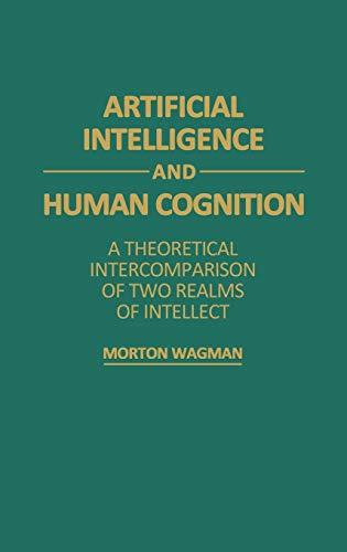 Artificial Intelligence and Human Cognition: A Theoretical Intercomparison of Two Realms of Intellect