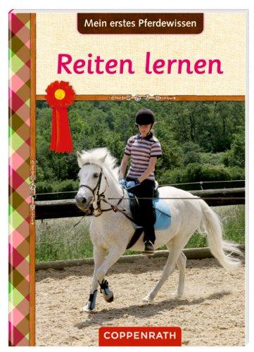 Pferdefreunde: Mein erstes Pferdewissen: Reiten lernen