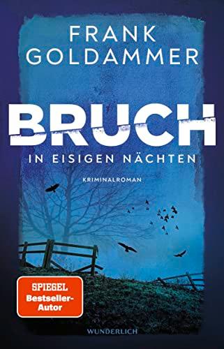 Bruch: In eisigen Nächten: Der neue Krimi von Bestsellerautor Frank Goldammer