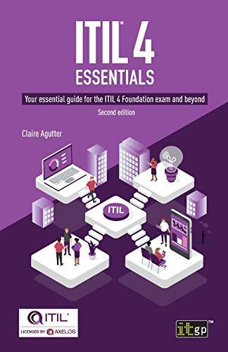 ITIL® 4 Essentials: Your essential guide for the ITIL 4 Foundation exam and beyond