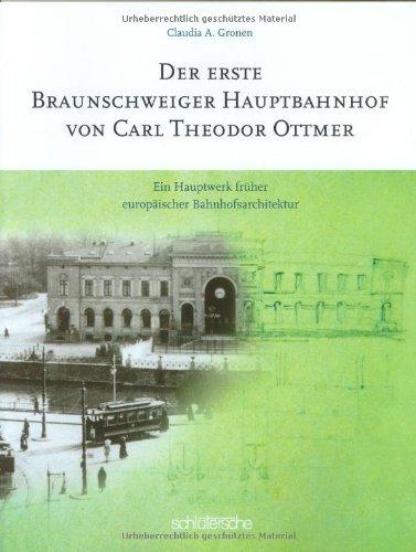 Der erste Braunschweiger Hauptbahnhof von Carl Theodor Ottmer