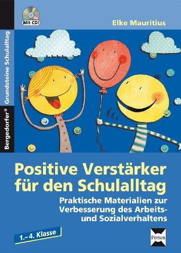 Positive Verstärker für den Schulalltag - Kl. 1-4: Praktische Materialien zur Verbesserung des Arbeits- und Sozialverhaltens. 1. bis 4. Klasse