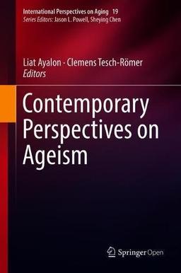 Contemporary Perspectives on Ageism (International Perspectives on Aging, Band 19)