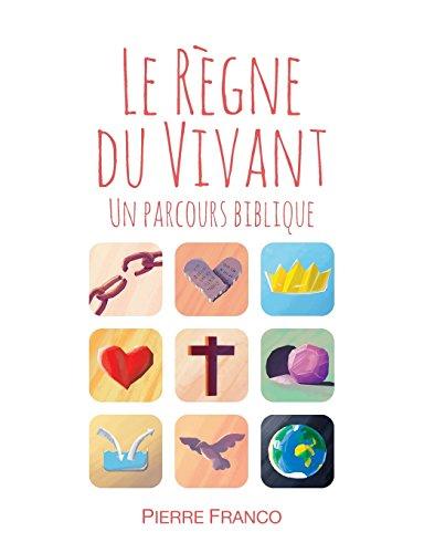 Le règne du vivant: Un parcours biblique