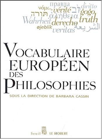 Vocabulaire européen des philosophies : dictionnaire des intraduisibles