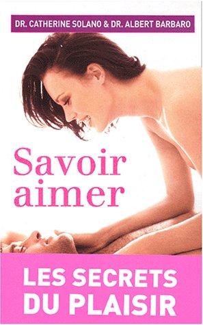 Savoir aimer : les secrets du plaisir