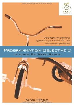 Programmation Objective-C : le guide Big Nerd ranch