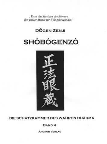 Shôbôgenzô. Band 4. Die Schatzkammer des Wahren Dharma