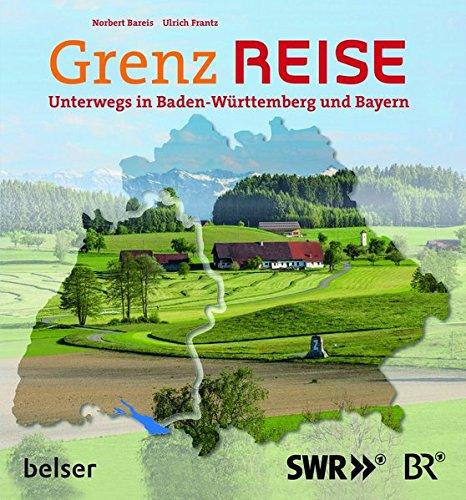 Grenzreise: Unterwegs in Baden-Württemberg und Bayern