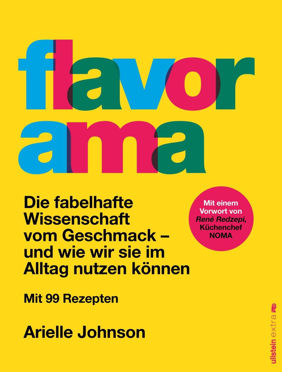 Flavorama: Die fabelhafte Wissenschaft vom Geschmack - und wie wir sie im Alltag nutzen können | Deutsche Ausgabe